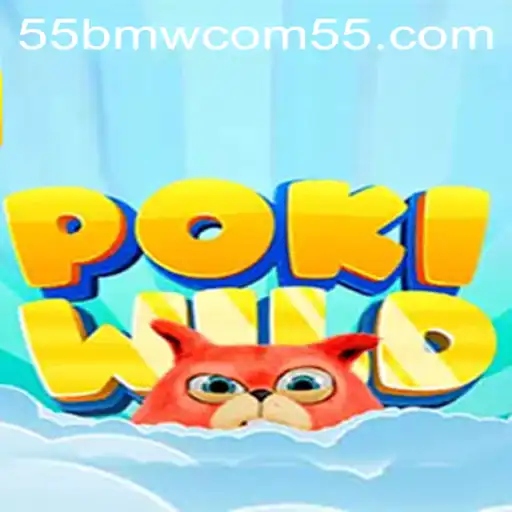 Exploring the Enchanting World of PokiWild and 55bmw com