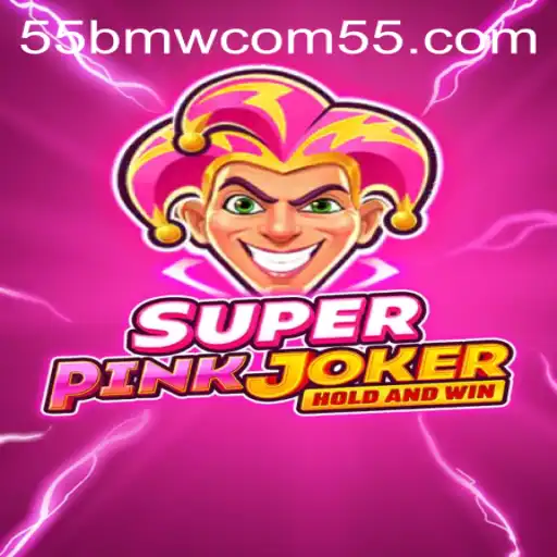 Discover the Thrilling World of SuperPinkJoker and its Connection to 55bmw com
